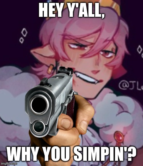 why r u simping????????? [Gray note -  No reason ?] | HEY Y'ALL, WHY YOU SIMPIN'? | image tagged in technoblade being flirty | made w/ Imgflip meme maker