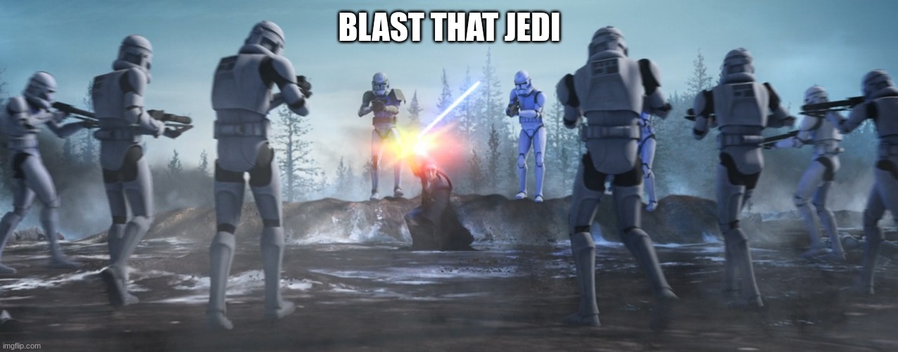 BLAST THAT JEDI | made w/ Imgflip meme maker