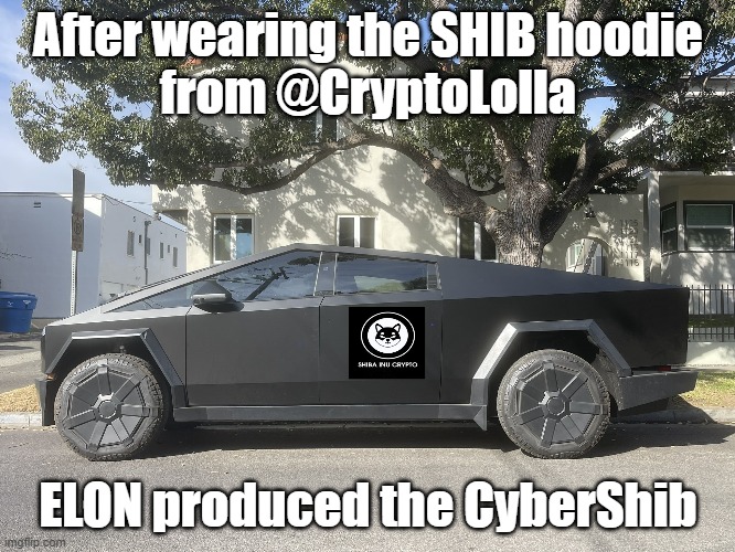 CyberSHIB | After wearing the SHIB hoodie
from @CryptoLolla; ELON produced the CyberShib | image tagged in funny,cybertruck,shiba inu,tesla truck,elon musk,tesla | made w/ Imgflip meme maker