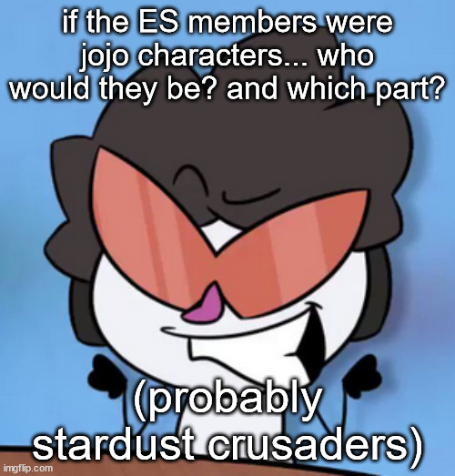 mikey deez baby | if the ES members were jojo characters... who would they be? and which part? (probably stardust crusaders) | image tagged in mikey deez baby | made w/ Imgflip meme maker
