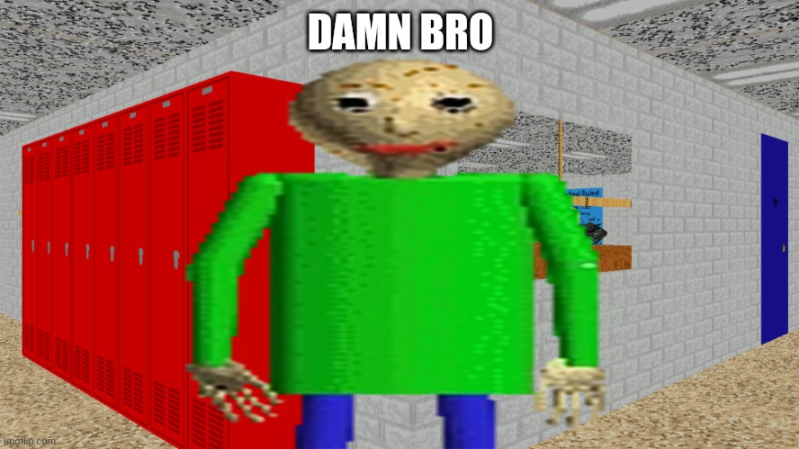 Punkred's Version Of "Damn Bro" Template | DAMN BRO | image tagged in punkred's version of damn bro template | made w/ Imgflip meme maker