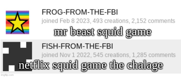 mr beast squid game; netflix squid game the challenge | image tagged in the same thing mf,squid game,mrbeast | made w/ Imgflip meme maker