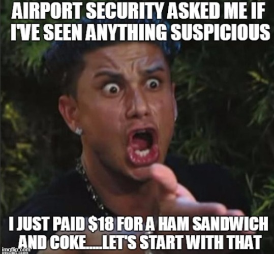 so tru | image tagged in airport,illegal,funny,memes,omg,nah | made w/ Imgflip meme maker
