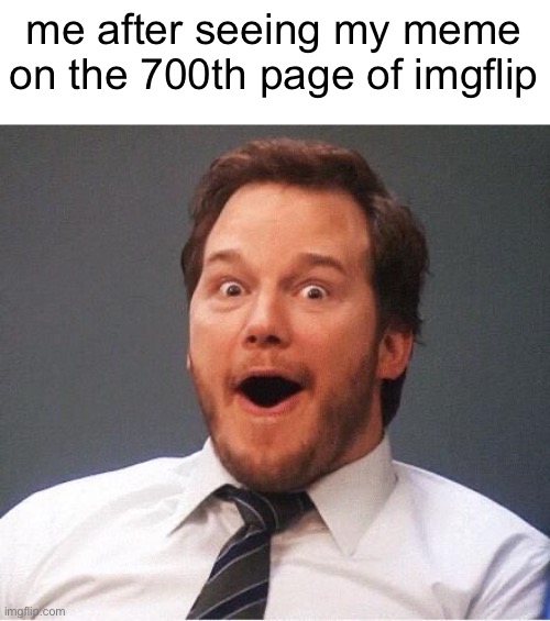 good title here | me after seeing my meme on the 700th page of imgflip | image tagged in excited | made w/ Imgflip meme maker