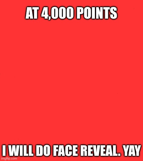 Keege1214 | AT 4,000 POINTS; I WILL DO FACE REVEAL. YAY | image tagged in memes,who killed hannibal | made w/ Imgflip meme maker