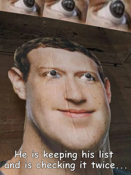 He be loving you to death | He is keeping his list 
and is checking it twice... | image tagged in memes,dark humor,face book | made w/ Imgflip meme maker
