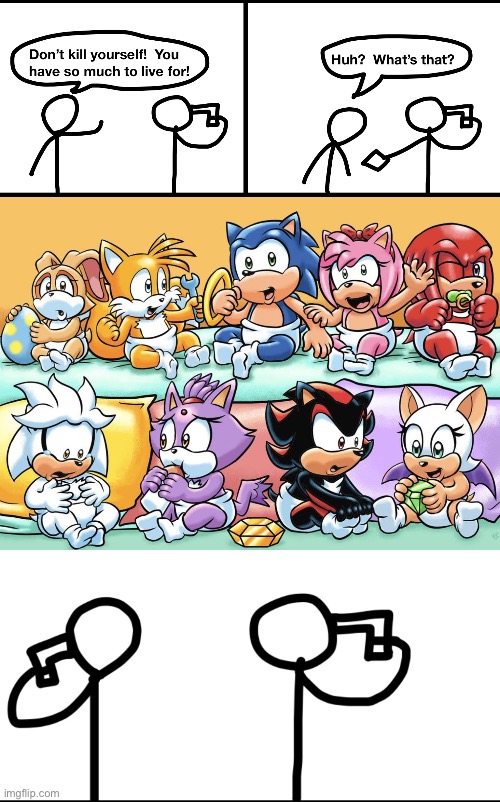 Idk why there are so many of these templates | image tagged in convinced suicide comic,sonic babies | made w/ Imgflip meme maker