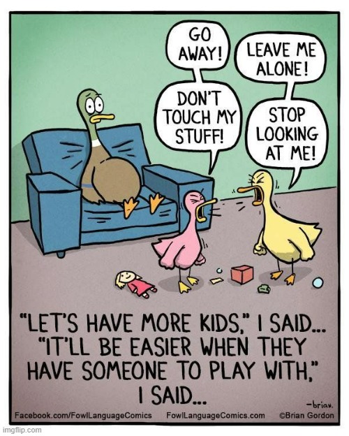 Ah, Parenting... | image tagged in memes,comics/cartoons,just one more,kids,arguing,parenting | made w/ Imgflip meme maker