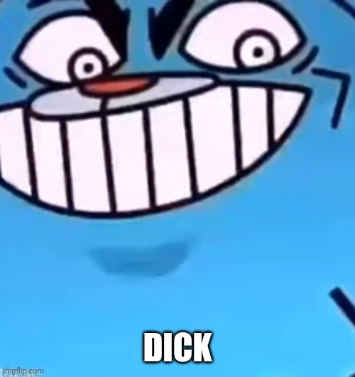 DICK | made w/ Imgflip meme maker