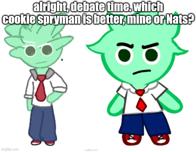 alright, debate time. which cookie spryman is better, mine or Nats? | image tagged in spryman cookie | made w/ Imgflip meme maker