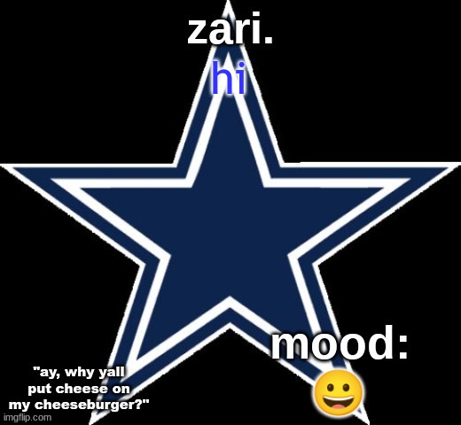 zari.'s Dallas Cowboys announcement temp | hi; 😀 | image tagged in zari 's dallas cowboys announcement temp | made w/ Imgflip meme maker