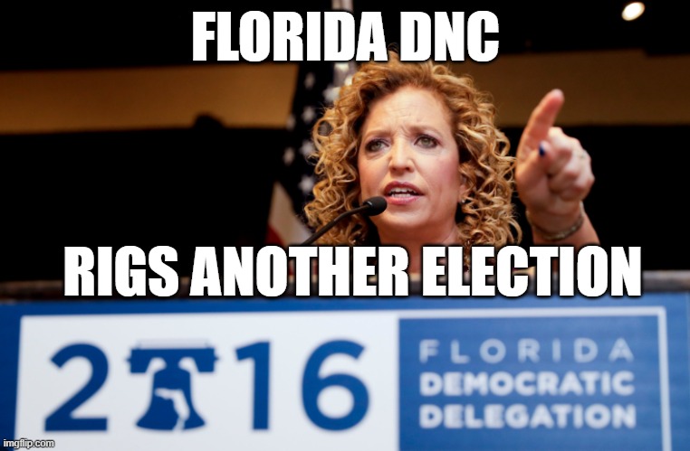 Rigging elections is the DNC way | FLORIDA DNC; RIGS ANOTHER ELECTION | image tagged in rigged,rigged elections,florida,dnc,fjb,maga | made w/ Imgflip meme maker