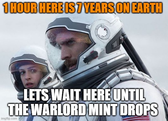 Ubisoft Warlordds mint | 1 HOUR HERE IS 7 YEARS ON EARTH; LETS WAIT HERE UNTIL THE WARLORD MINT DROPS | image tagged in interstellar-7-year-waiting,ubisoft,web3,warlords | made w/ Imgflip meme maker