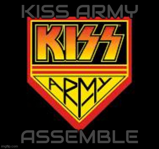 Upvote and comment if you are a metal poser | KISS ARMY; ASSEMBLE | image tagged in bald man pics,caddicarus,cash banooca,ass,balls and sussy baka | made w/ Imgflip meme maker