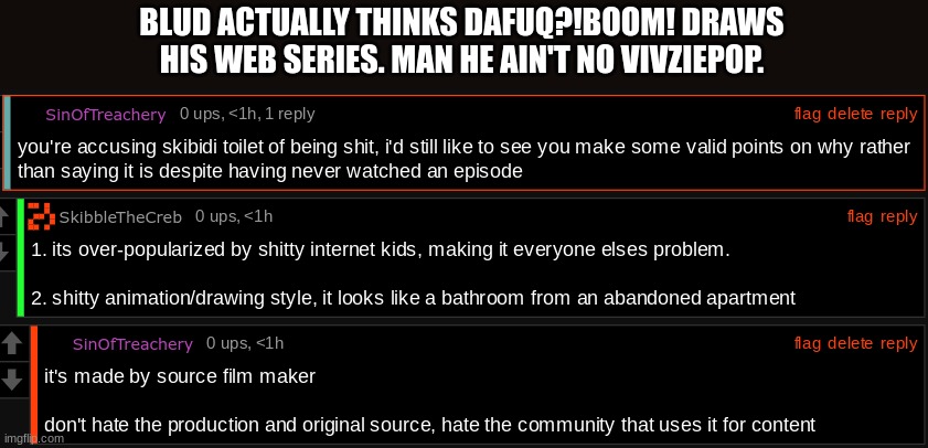 BLUD ACTUALLY THINKS DAFUQ?!BOOM! DRAWS HIS WEB SERIES. MAN HE AIN'T NO VIVZIEPOP. | made w/ Imgflip meme maker