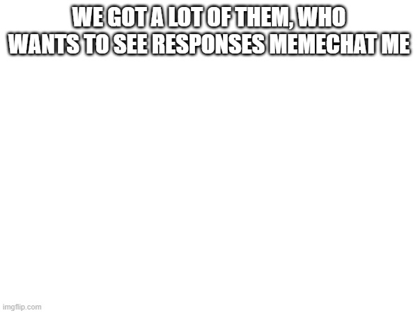 We take it one creep at a time | WE GOT A LOT OF THEM, WHO WANTS TO SEE RESPONSES MEMECHAT ME | made w/ Imgflip meme maker
