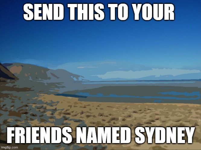 the lake | SEND THIS TO YOUR; FRIENDS NAMED SYDNEY | image tagged in echo,visual novel,furry,sydney,evil,memes | made w/ Imgflip meme maker