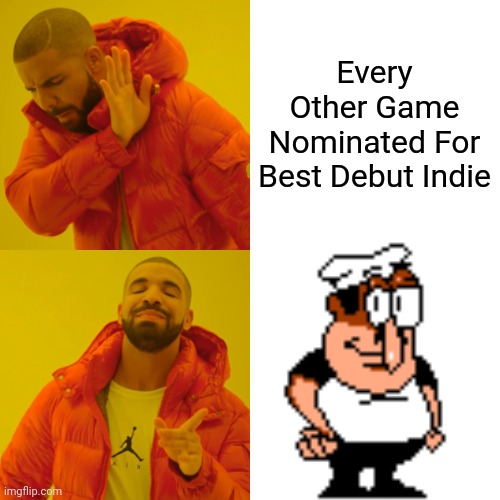 Drake Hotline Bling Meme | Every Other Game Nominated For Best Debut Indie | image tagged in memes,drake hotline bling | made w/ Imgflip meme maker