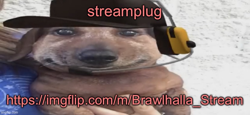 chucklenuts | streamplug; https://imgflip.com/m/Brawlhalla_Stream | image tagged in chucklenuts | made w/ Imgflip meme maker