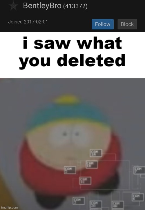 image tagged in i saw what you deleted cartman | made w/ Imgflip meme maker