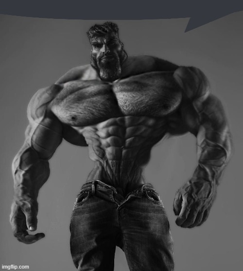 GigaChad | image tagged in gigachad | made w/ Imgflip meme maker