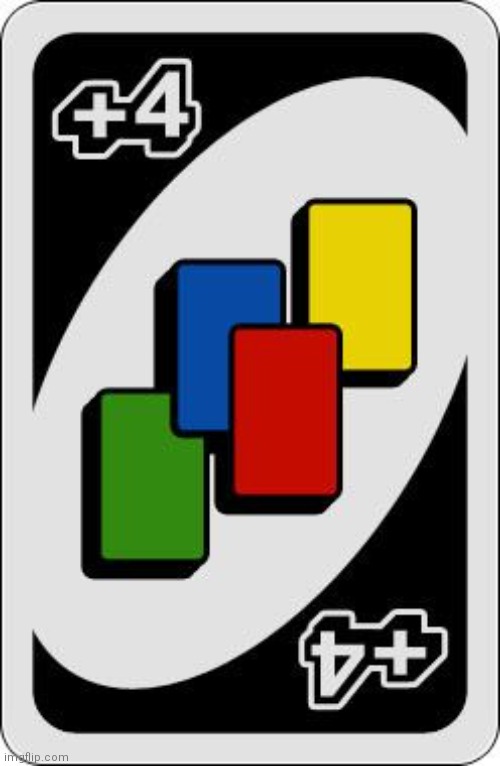 +4 UNO CARD | image tagged in 4 uno card | made w/ Imgflip meme maker