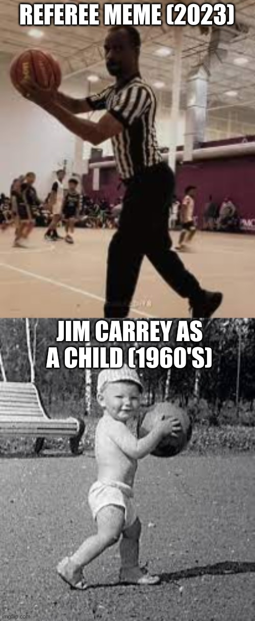 I'm just saying | REFEREE MEME (2023); JIM CARREY AS A CHILD (1960'S) | image tagged in you ladies alright | made w/ Imgflip meme maker