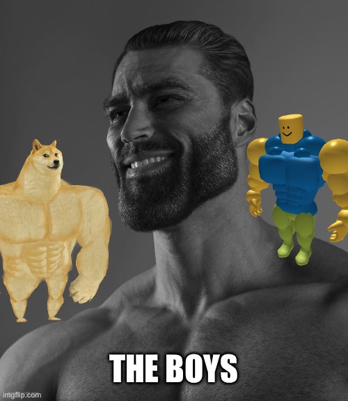 Giga Chad | THE BOYS | image tagged in giga chad | made w/ Imgflip meme maker