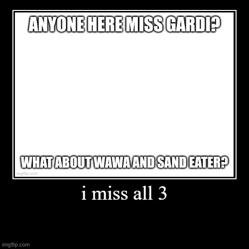 i miss all 3 | | image tagged in funny,demotivationals | made w/ Imgflip demotivational maker