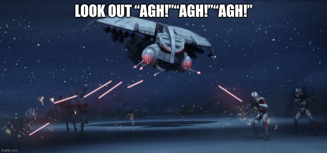 LOOK OUT “AGH!”“AGH!”“AGH!” | made w/ Imgflip meme maker