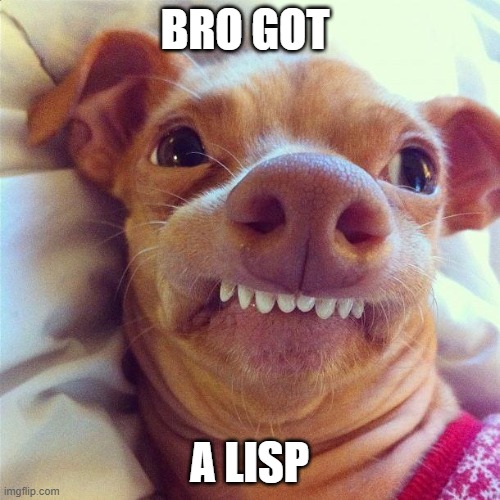 BRO GOT A LISP | image tagged in phteven | made w/ Imgflip meme maker