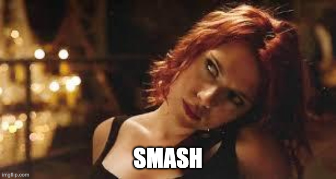 black widow | SMASH | image tagged in black widow | made w/ Imgflip meme maker