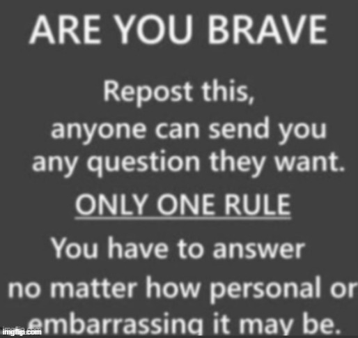 probably gonna regret this | image tagged in ask me anything | made w/ Imgflip meme maker