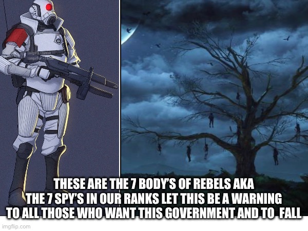 Execution | THESE ARE THE 7 BODY’S OF REBELS AKA THE 7 SPY’S IN OUR RANKS LET THIS BE A WARNING TO ALL THOSE WHO WANT THIS GOVERNMENT AND TO  FALL | image tagged in hanging tree | made w/ Imgflip meme maker