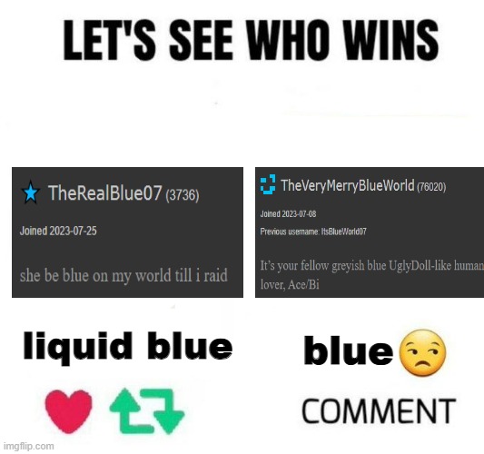 liquid blue; blue | made w/ Imgflip meme maker
