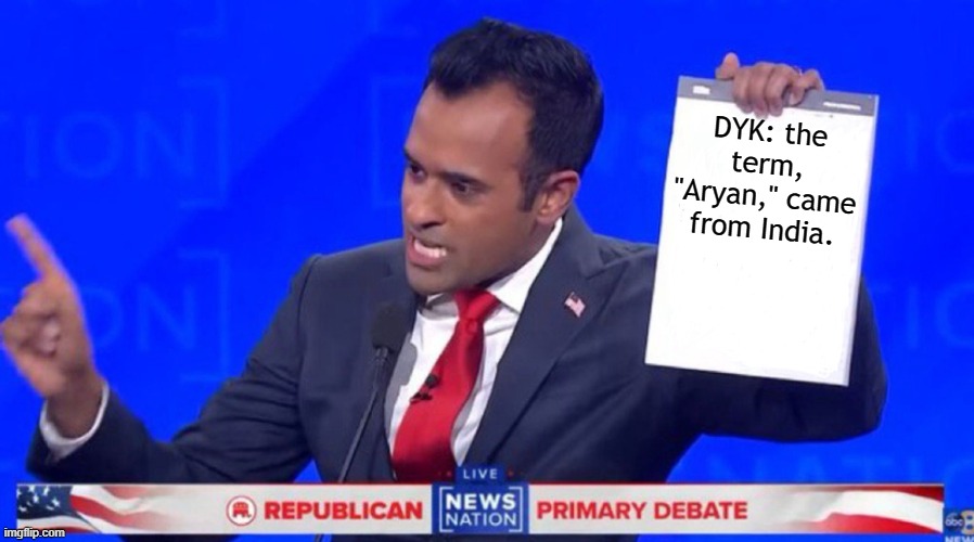 racist ramaswamy | DYK: the term, "Aryan," came from India. | image tagged in ramaswamy blank clipboard | made w/ Imgflip meme maker