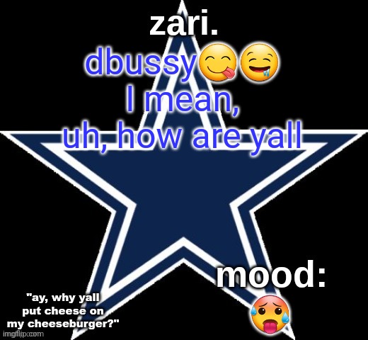 zari.'s Dallas Cowboys announcement temp | dbussy😋🤤
I mean, uh, how are yall; 🥵 | image tagged in zari 's dallas cowboys announcement temp | made w/ Imgflip meme maker