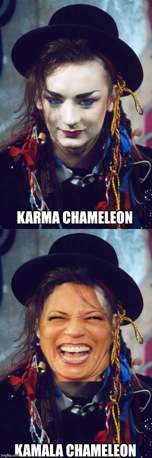 KARMA CHAMELEON KAMALA CHAMELEON | image tagged in boy george | made w/ Imgflip meme maker