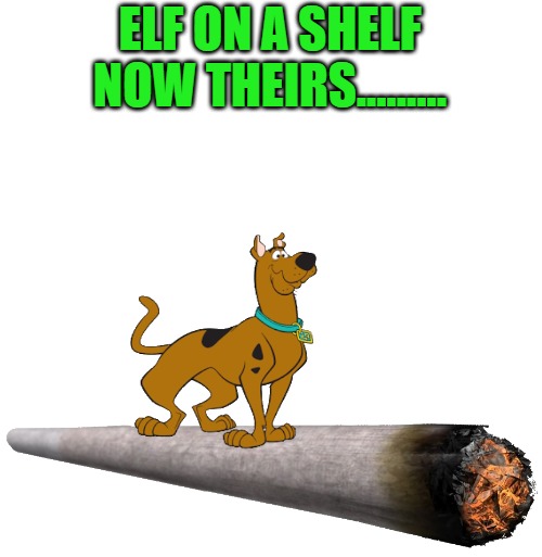ELF ON A SHELF
NOW THEIRS......... | made w/ Imgflip meme maker