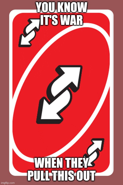 Uno reverse card  #2 meme idea : r/TF2WeaponIdeas