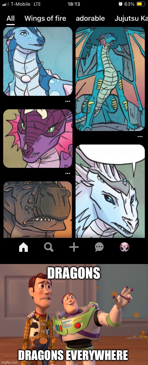 My Pinterest feed rn | DRAGONS; DRAGONS EVERYWHERE | image tagged in memes,x x everywhere | made w/ Imgflip meme maker