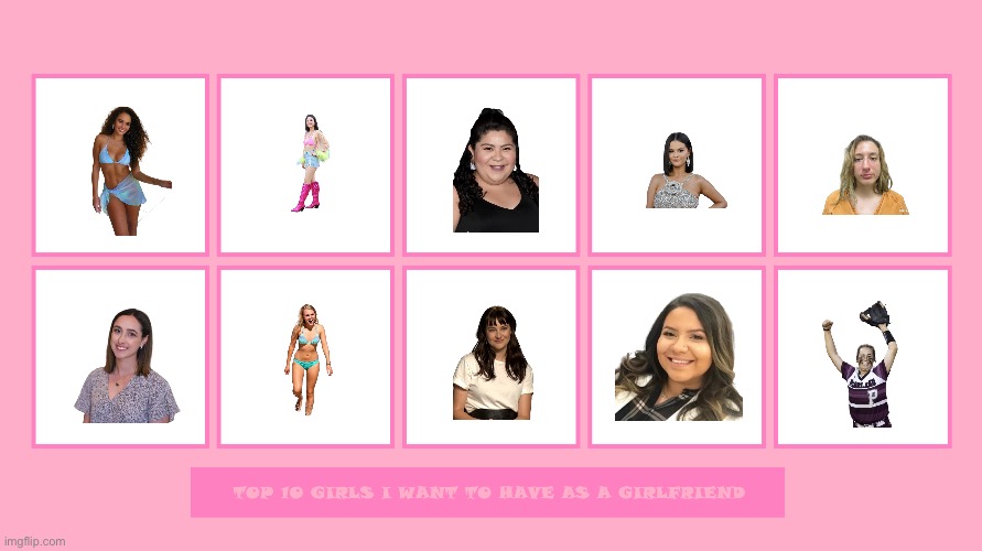 Brandon's Top 10 Cute Girlfriends | image tagged in top 10 girls i want to have as a girlfriend,selena gomez,texas girl,chelsea,pretty girl,beautiful girl | made w/ Imgflip meme maker