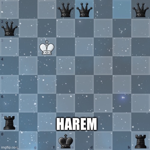 Multiple queens gambit | HAREM | image tagged in chess,memes,funny,stupid | made w/ Imgflip meme maker