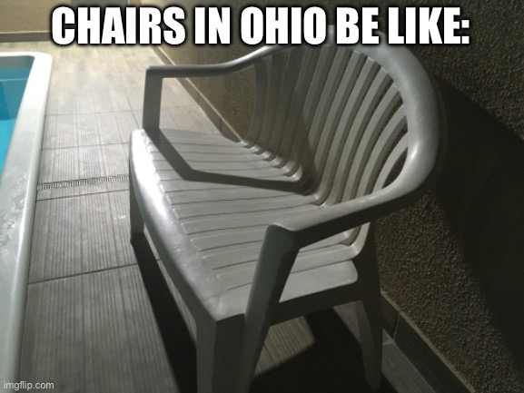 Wide chair | CHAIRS IN OHIO BE LIKE: | image tagged in chairs,ohio,only in ohio | made w/ Imgflip meme maker