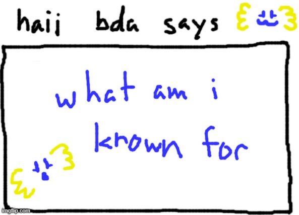 hai | image tagged in bda announcement temp | made w/ Imgflip meme maker