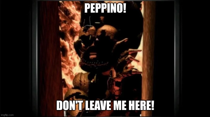 Micheal, don't leave me here | PEPPINO! DON'T LEAVE ME HERE! | image tagged in micheal don't leave me here | made w/ Imgflip meme maker