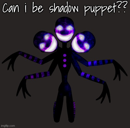 Shadow Puppet Render 1 | Can i be shadow puppet?? | image tagged in shadow puppet render 1 | made w/ Imgflip meme maker