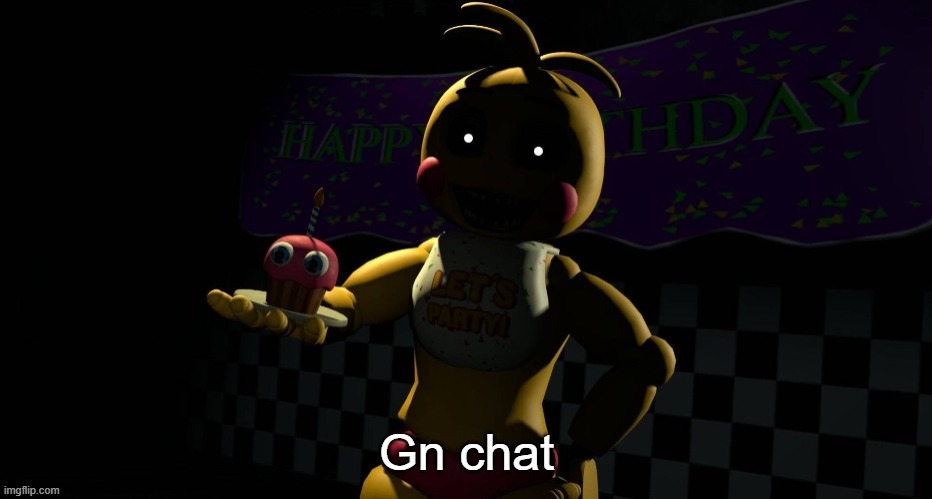 Toy Chica | Gn chat | image tagged in toy chica | made w/ Imgflip meme maker