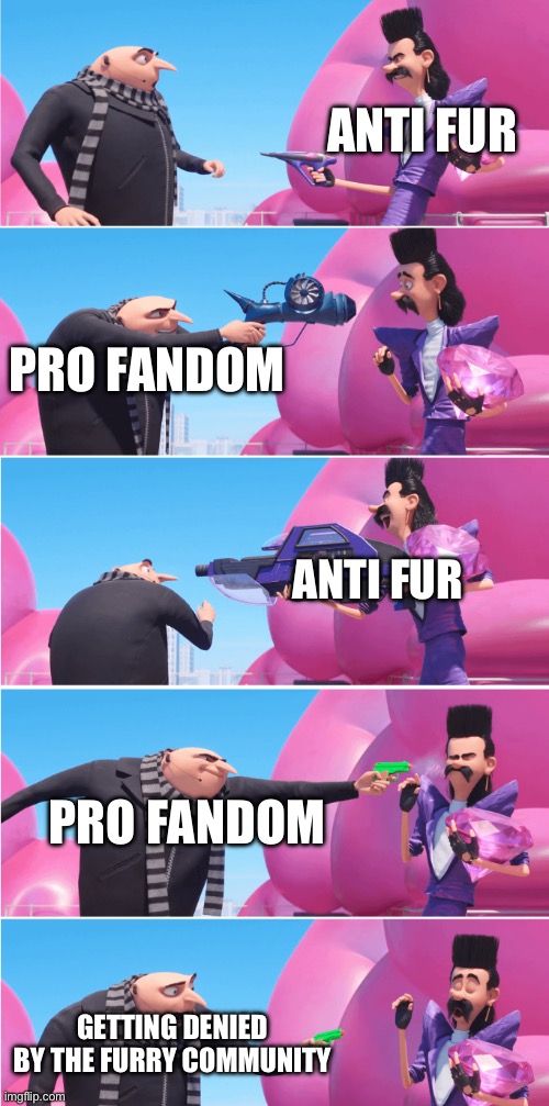 I heard about this lol even the furries don’t like them xd | ANTI FUR; PRO FANDOM; ANTI FUR; PRO FANDOM; GETTING DENIED BY THE FURRY COMMUNITY | image tagged in gru vs evil bratt | made w/ Imgflip meme maker