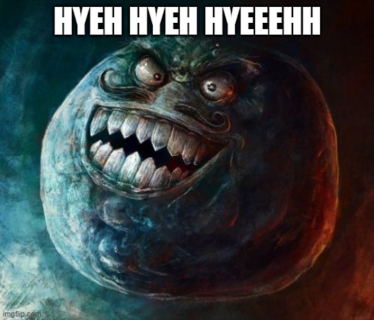 nightmare fuel | HYEH HYEH HYEEEHH | image tagged in memes,i lied 2 | made w/ Imgflip meme maker